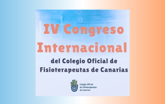 IV Congreso Internacional del Colegio Oficial de Fisioterapeutas de Canarias. AFRONTAMIENTO ACTIVO DE LA CRONICIDAD, NUEVOS PARADIGMAS.